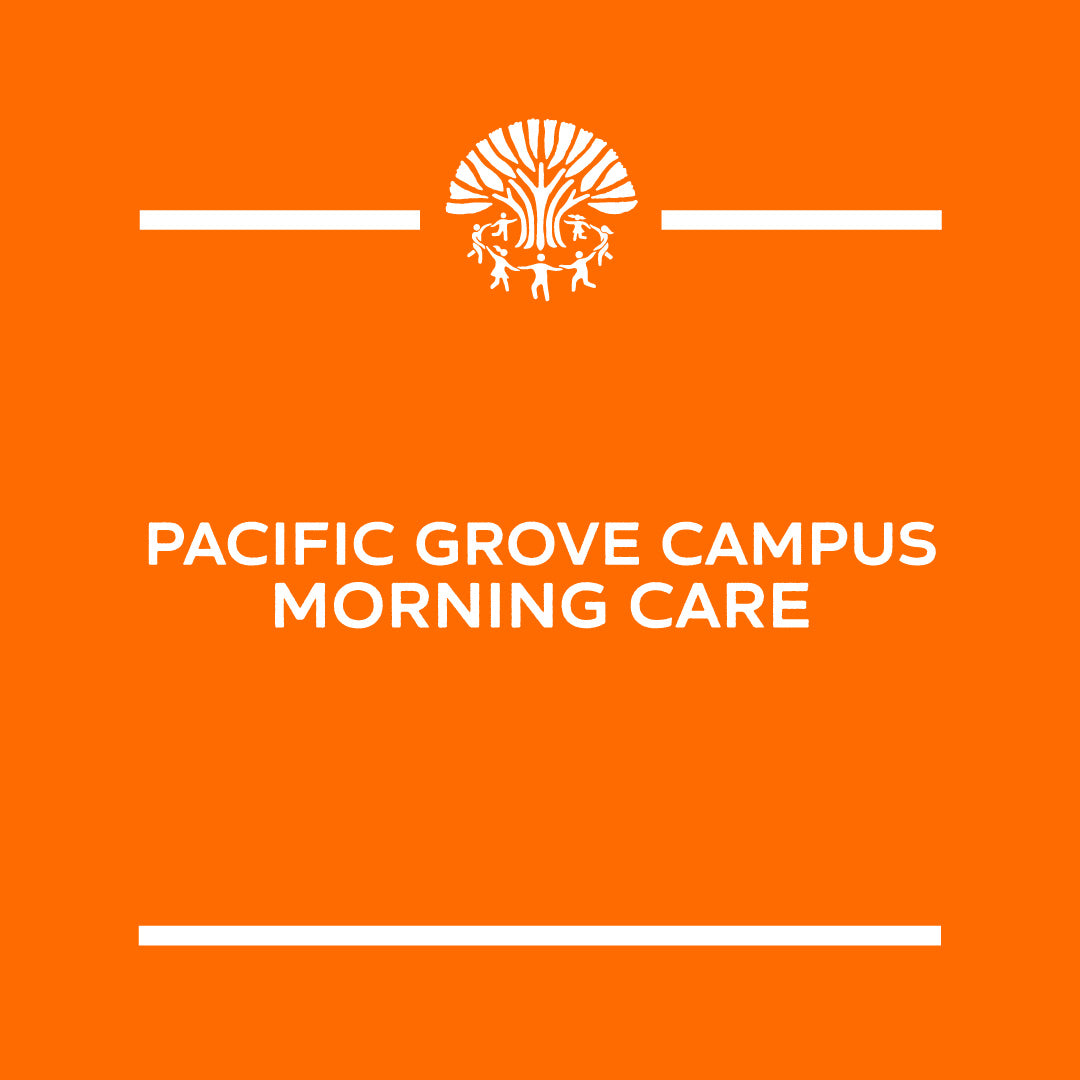 Pacific Grove Campus - Morning Care