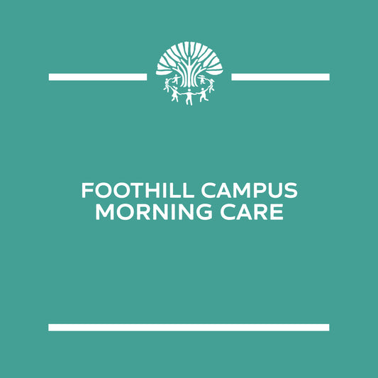 Foothill Campus - Morning Care