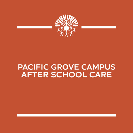 Pacific Grove Campus - After School Care