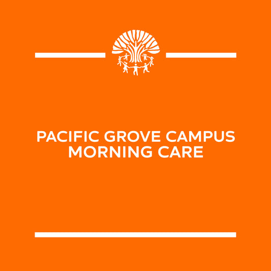 Pacific Grove Campus - Morning Care